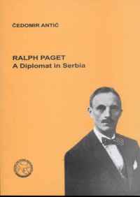 RALPH PAGET. A DIPLOMAT IN SERBIA