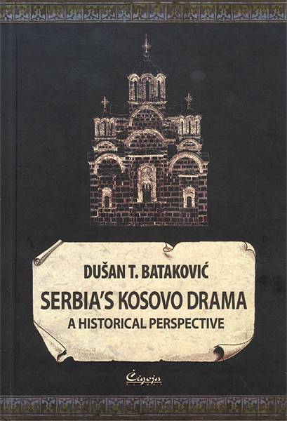 Serbia’s Kosovo Drama. A Historical Perspective
