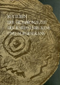 KULTUREN DER FRÜHBRONZEZEIT DAS KARPATENBECKENS UND NORDBALKANS Beograd 1984